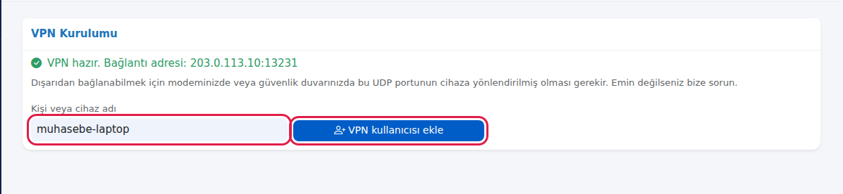 VPN hazır mesajı, Kişi veya cihaz adı alanı ve VPN kullanıcısı ekle düğmesi