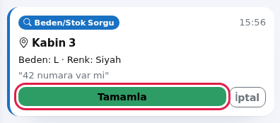 İşlemdeki talep ve Tamamla düğmesi